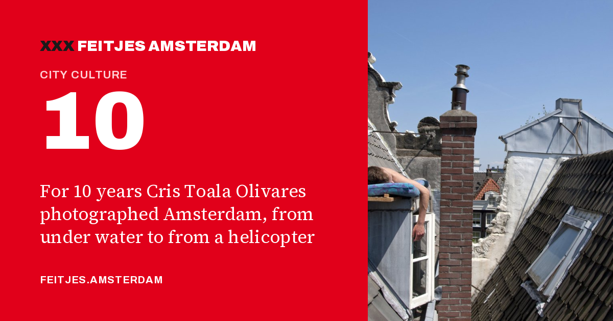 10: For 10 years Cris Toala Olivares photographed Amsterdam, from under water to from a helicopter