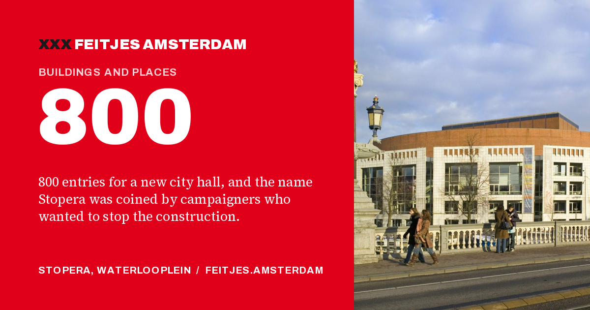 800: 800 entries for a new city hall, and the name Stopera was coined by campaigners who wanted to stop the construction.